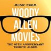 Music from Woody Allen Movies - The 80th Anniversary Tribute Album