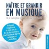 Naitre et grandir en musique: L'Odyssee de la vie