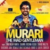 Murari - The Mad Gentleman