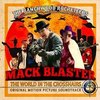 Mack Blaster: The World In the Crosshairs