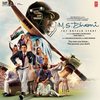 M.S. Dhoni: The Untold Story