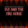 Eve and the Fire Horse