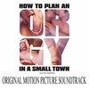 How to Plan an Orgy in a Small Town