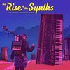 The Rise of the Synths - The Official Companion Album