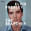Elvis Presley: The Searcher - Deluxe Edition