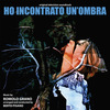 Ho incontrato un'ombra - Vinyl Edition