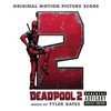 Deadpool 2 - Original Score