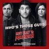 Most Likely To Murder: Who's Those Guys (Single)