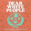 Dear White People - Vol. 2