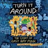 Turn It Around: Story Of East Bay Punk