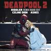 Deadpool 2: Ashes (Riddler Remix Radio Edit) (Single)