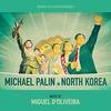 Michael Palin in North Korea