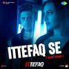 Ittefaq: Ittefaq Se Raat Baaki (Single)