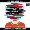 Be More Chill - Karaoke Version