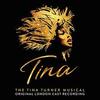 Tina - The Tina Turner Musical - Original London Cast Recording