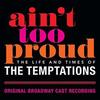 Ain't Too Proud: The Life and Times of the Temptations - Original Broadway Cast Recording