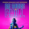 Be More Chill - Original Broadway Cast Recording