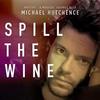 Mystify - A Musical Journey with Michael Hutchence: Spill the Wine (Single)