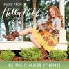 Holly Hobbie: Be the Change (Theme Song) (Single)