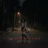The Dead Don't Die - Vinyl Edition