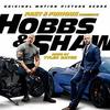 Fast & Furious Presents: Hobbs & Shaw - Original Score