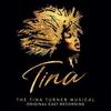 Tina: The Tina Turner Musical - Original Cast Recording