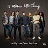 A Million Little Things: Let My Love Open the Door (Single)