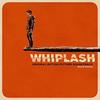 Whiplash - Deluxe Edition