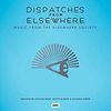 Dispatches from Elsewhere - Music from the Elsewhere Society