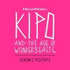 Kipo and the Age of Wonderbeasts: Season 2 Mixtape