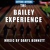 The Bailey Experience