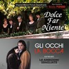 Dolce far niente / Le ambizioni sbagliate /  Gli occhi, la bocca