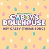 Gabby's Dollhouse: Hey Gabby (Single)