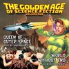 The Golden Age of Science Fiction - Vol. 1: Queen of Outer Space / World Without End