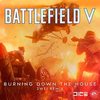 Battlefield V: Burning Down The House (2WEI Remix) (Single)