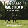 Un passo dal Cielo 6 - I Guardiani