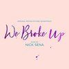 We Broke Up