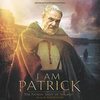 I Am Patrick - The Patron Saint of Ireland