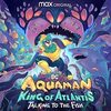 Aquaman: King of Atlantis: Talking to the Fish (Single)
