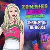 ZOMBIES: Addison's Monster Mystery: Shrimpy in the House (Single)
