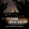 In the Dark of the Valley