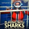 Playing with Sharks: The Valerie Taylor Story