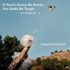 Jackass Forever: If You're Gonna Be Dumb, You Gotta Be Tough (Single)