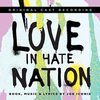 Love in Hate Nation - Original Cast Recording