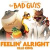 The Bad Guys: Feelin' Alright (Single)
