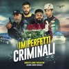 (Im)perfetti Criminali