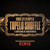 Elvis: Tupelo Shuffle (Single)