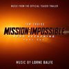 Mission: Impossible - Dead Reckoning Part One (Music from the Official Teaser Trailer)