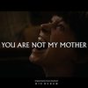 You Are Not My Mother