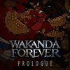 Black Panther: Wakanda Forever Prologue (Single)